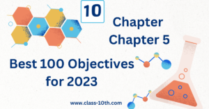 Read more about the article Class 10th Chemistry Objective Chapter 5- Best 100 Objectives for 2023