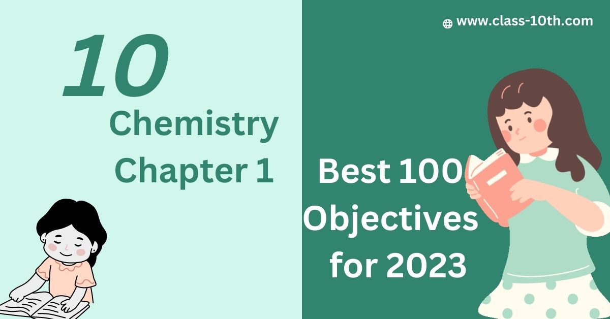 Read more about the article Class 10th Chemistry Objective Chapter 1- Best 100 Objectives for 2023