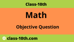 Read more about the article Class 10th Math Objective Question 2023