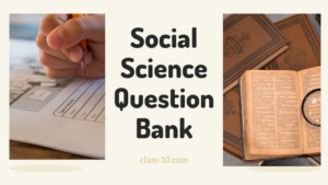 Read more about the article 10th Social Science Question Bank 2018 2nd sitting