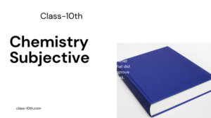 Read more about the article Class 10th Chemistry Subjective Chapter 2 (विज्ञान)