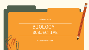 Read more about the article Class 10th Biology Subjective Chapter 2 (विज्ञान)