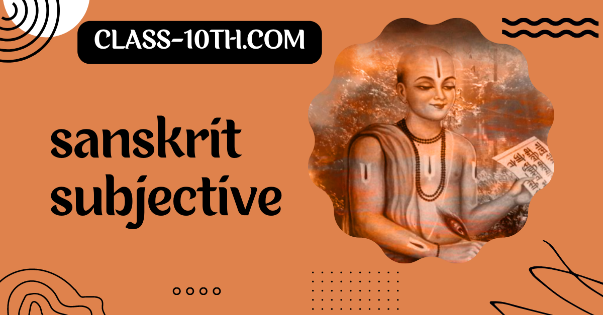 Class 10th Sanskrit Objective & Subjective Question Answers 2023 (संस्कृत)
